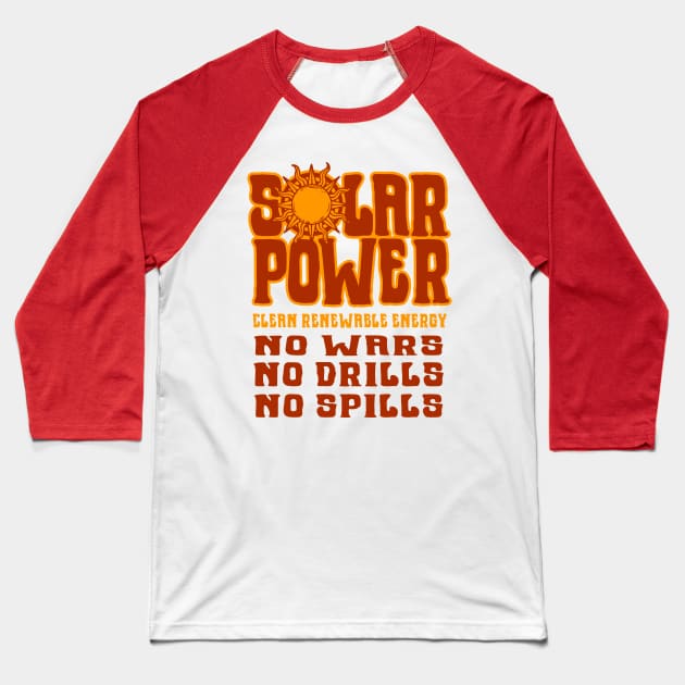 SOLAR POWER No Wars No Drills No Spills - Red Baseball T-Shirt by Jitterfly